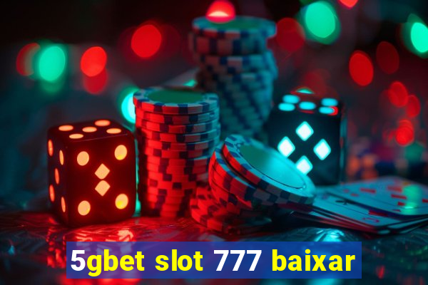 5gbet slot 777 baixar