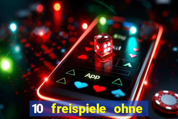 10 freispiele ohne einzahlung casino