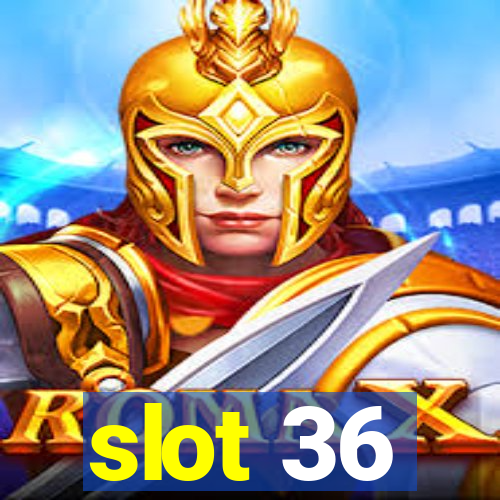 slot 36