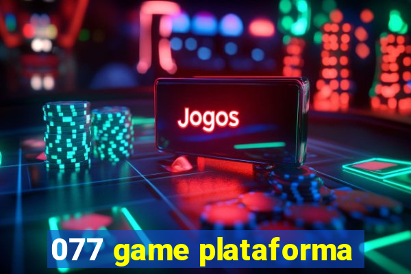 077 game plataforma