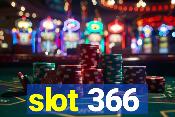 slot 366