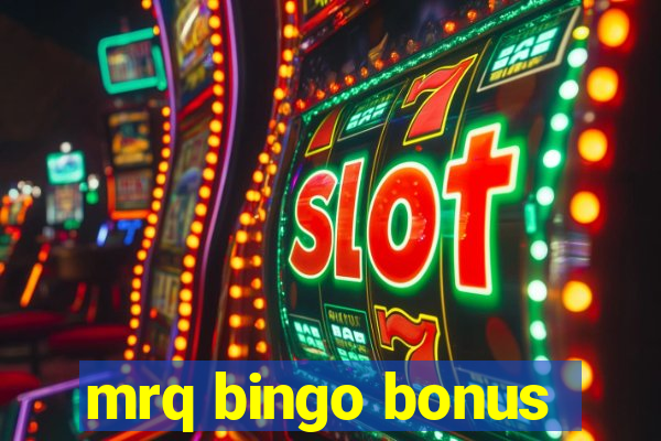 mrq bingo bonus