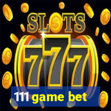 111 game bet