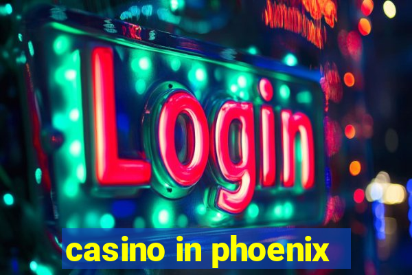 casino in phoenix