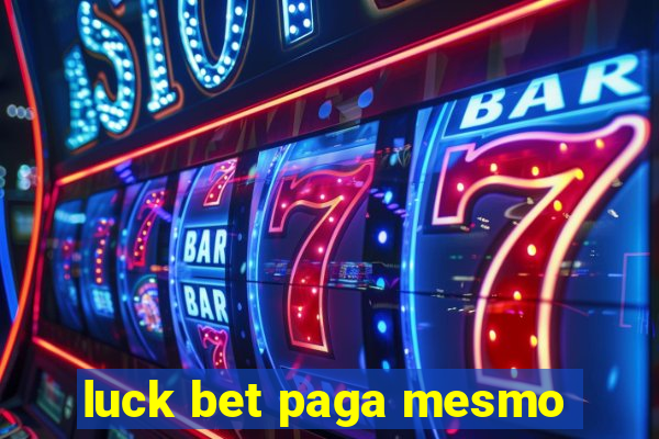 luck bet paga mesmo