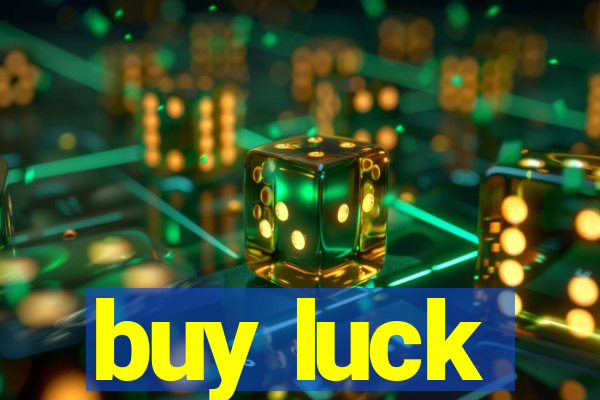 buy luck