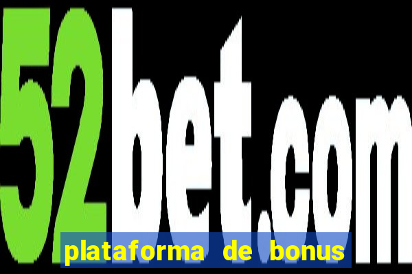 plataforma de bonus no cadastro