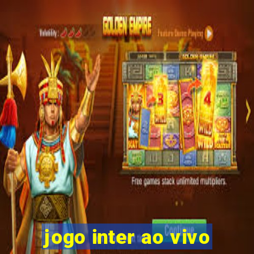 jogo inter ao vivo