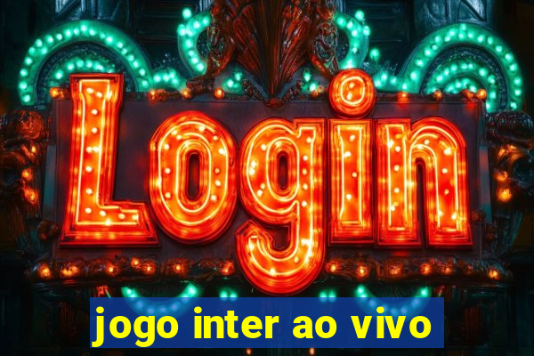 jogo inter ao vivo