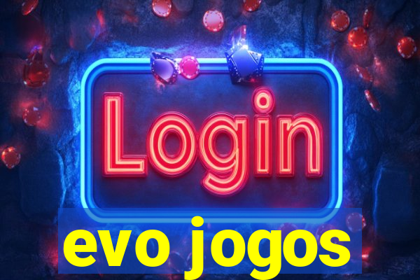 evo jogos