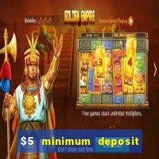 $5 minimum deposit casinos 2018