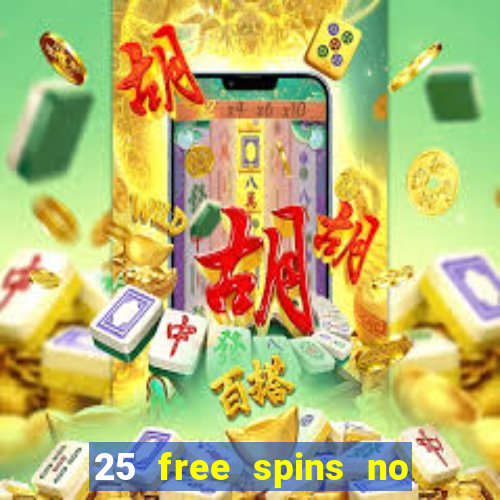 25 free spins no deposit casino