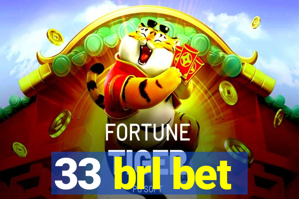 33 brl bet