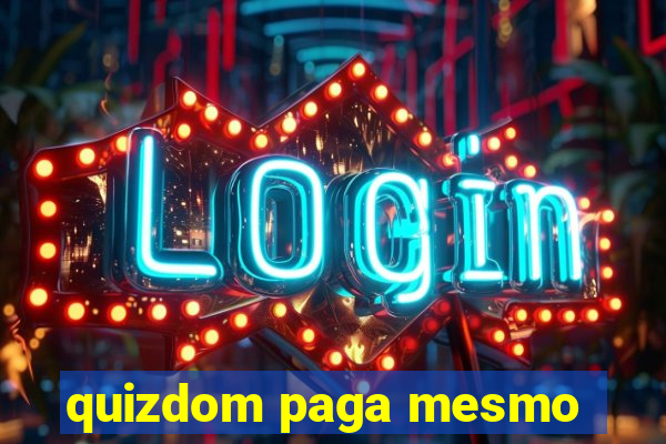 quizdom paga mesmo