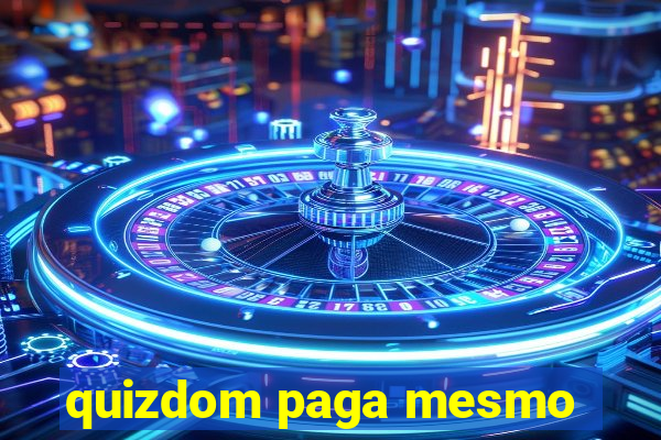 quizdom paga mesmo