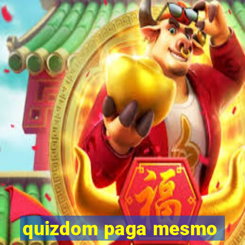 quizdom paga mesmo