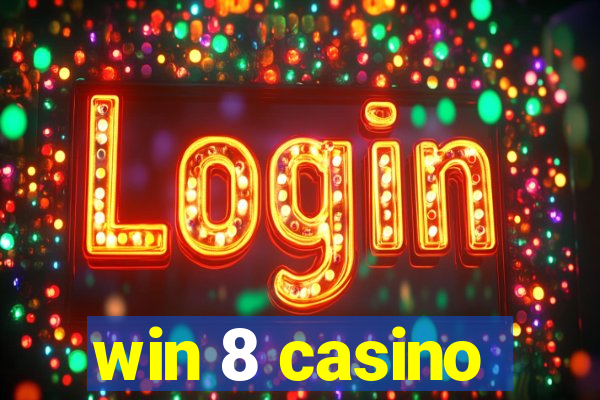 win 8 casino