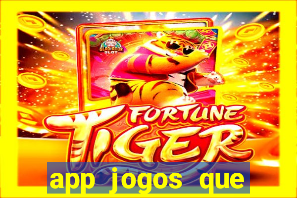 app jogos que ganha dinheiro