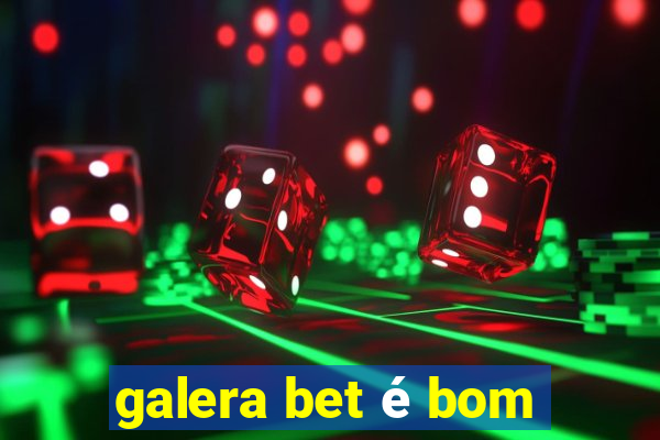 galera bet é bom