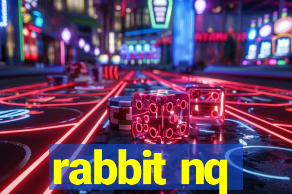 rabbit nq