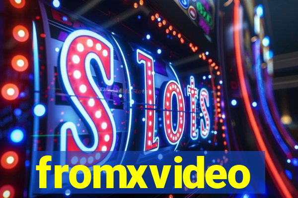 fromxvideo