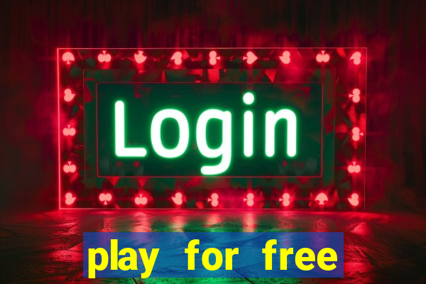 play for free slots games