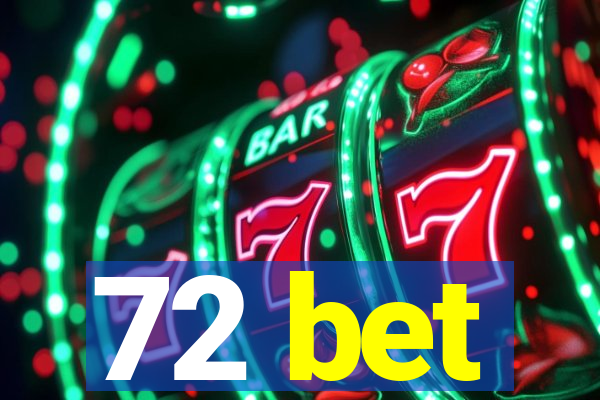 72 bet