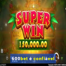 600bet é confiável