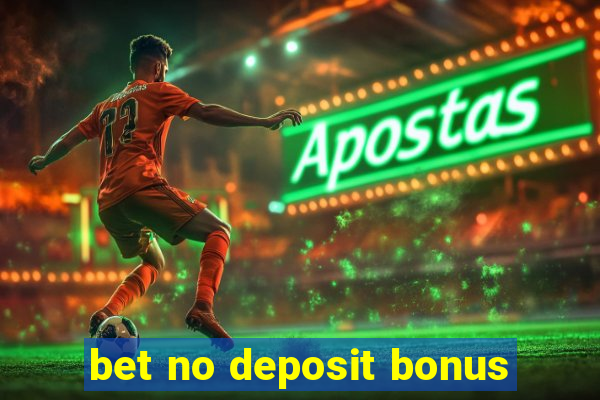 bet no deposit bonus