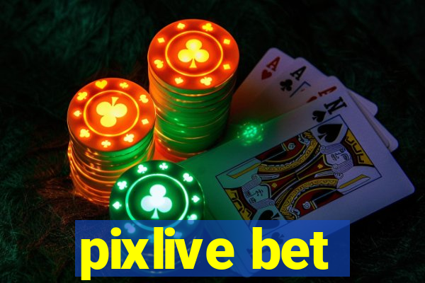 pixlive bet