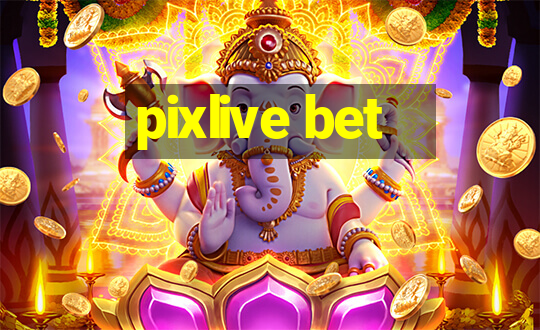 pixlive bet