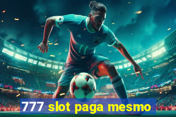 777 slot paga mesmo