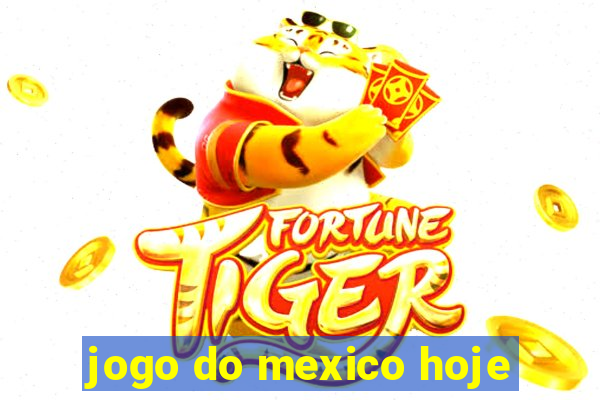 jogo do mexico hoje