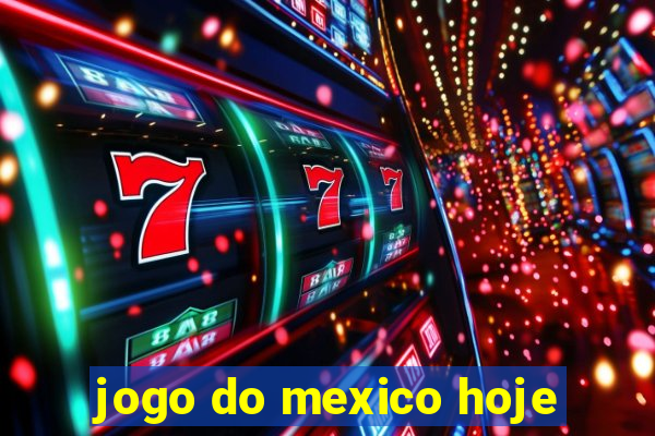 jogo do mexico hoje