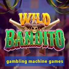 gambling machine games