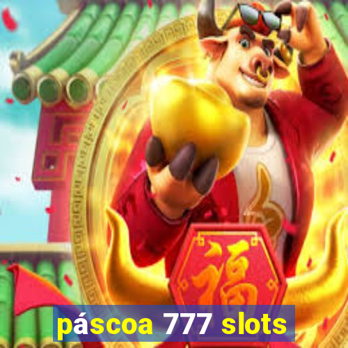 páscoa 777 slots