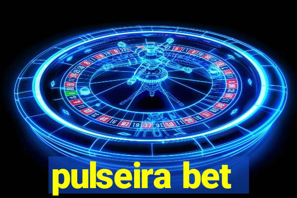 pulseira bet