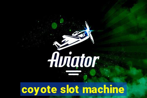 coyote slot machine