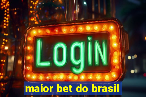 maior bet do brasil