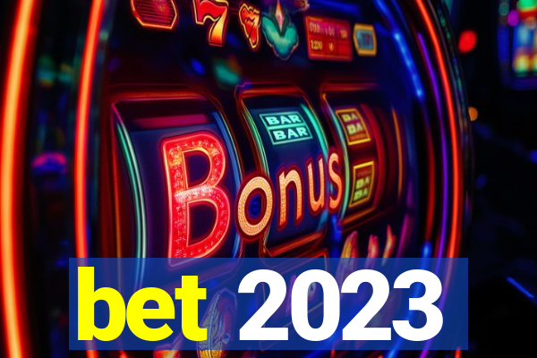 bet 2023