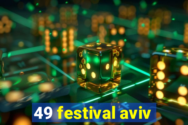 49 festival aviv