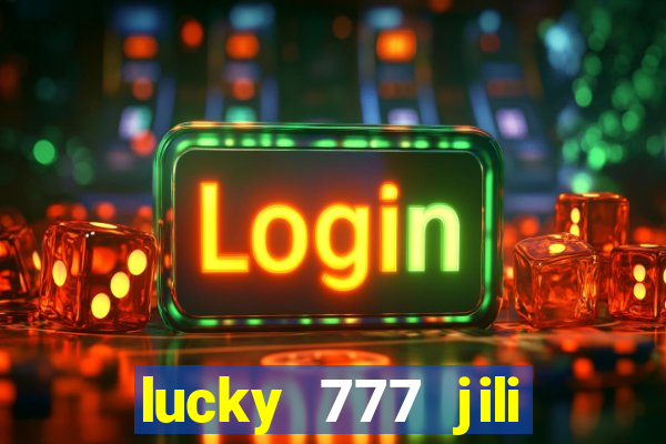 lucky 777 jili online casino