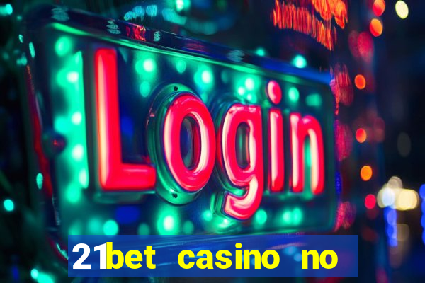 21bet casino no deposit bonus