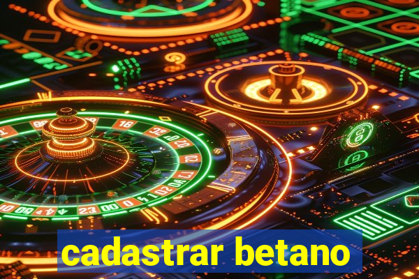 cadastrar betano