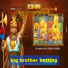 big brother betting