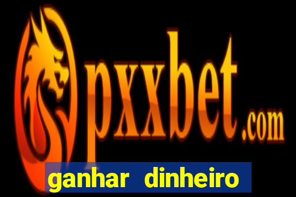 ganhar dinheiro fortune tiger