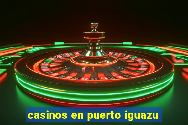 casinos en puerto iguazu