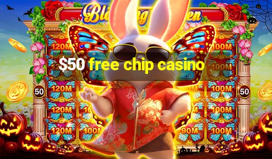 $50 free chip casino