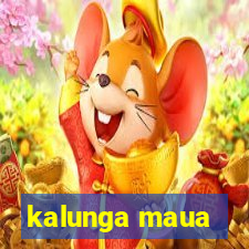 kalunga maua