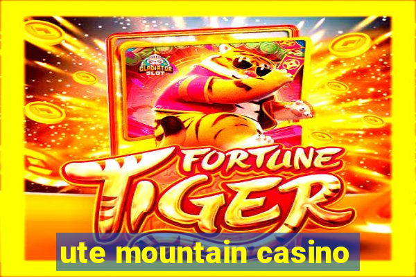 ute mountain casino